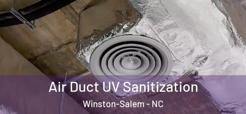 Air Duct UV Sanitization Winston-Salem - NC
