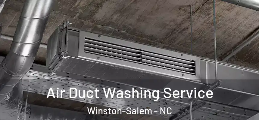 Air Duct Washing Service Winston-Salem - NC