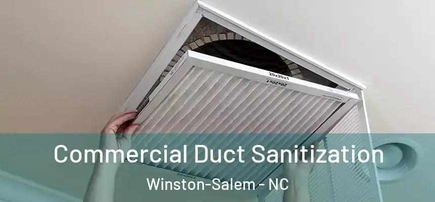 Commercial Duct Sanitization Winston-Salem - NC